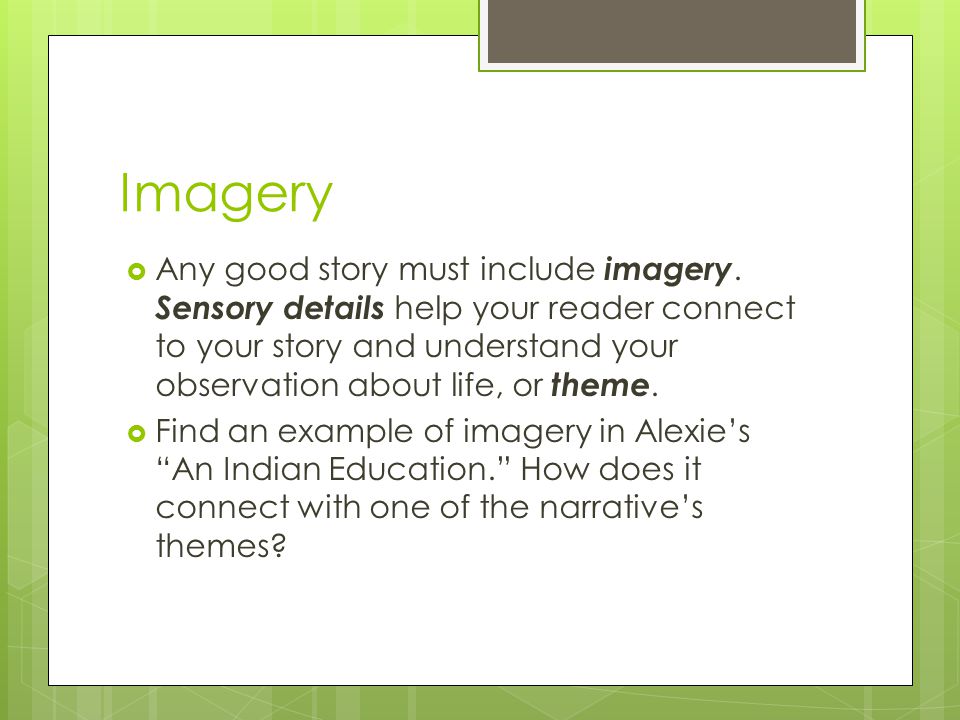 Imagery  Any good story must include imagery.