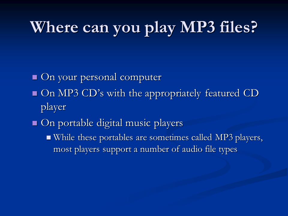 Where can you play MP3 files.