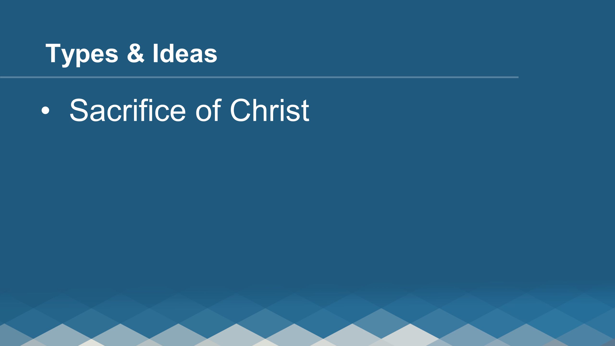 Sacrifice of Christ Types & Ideas