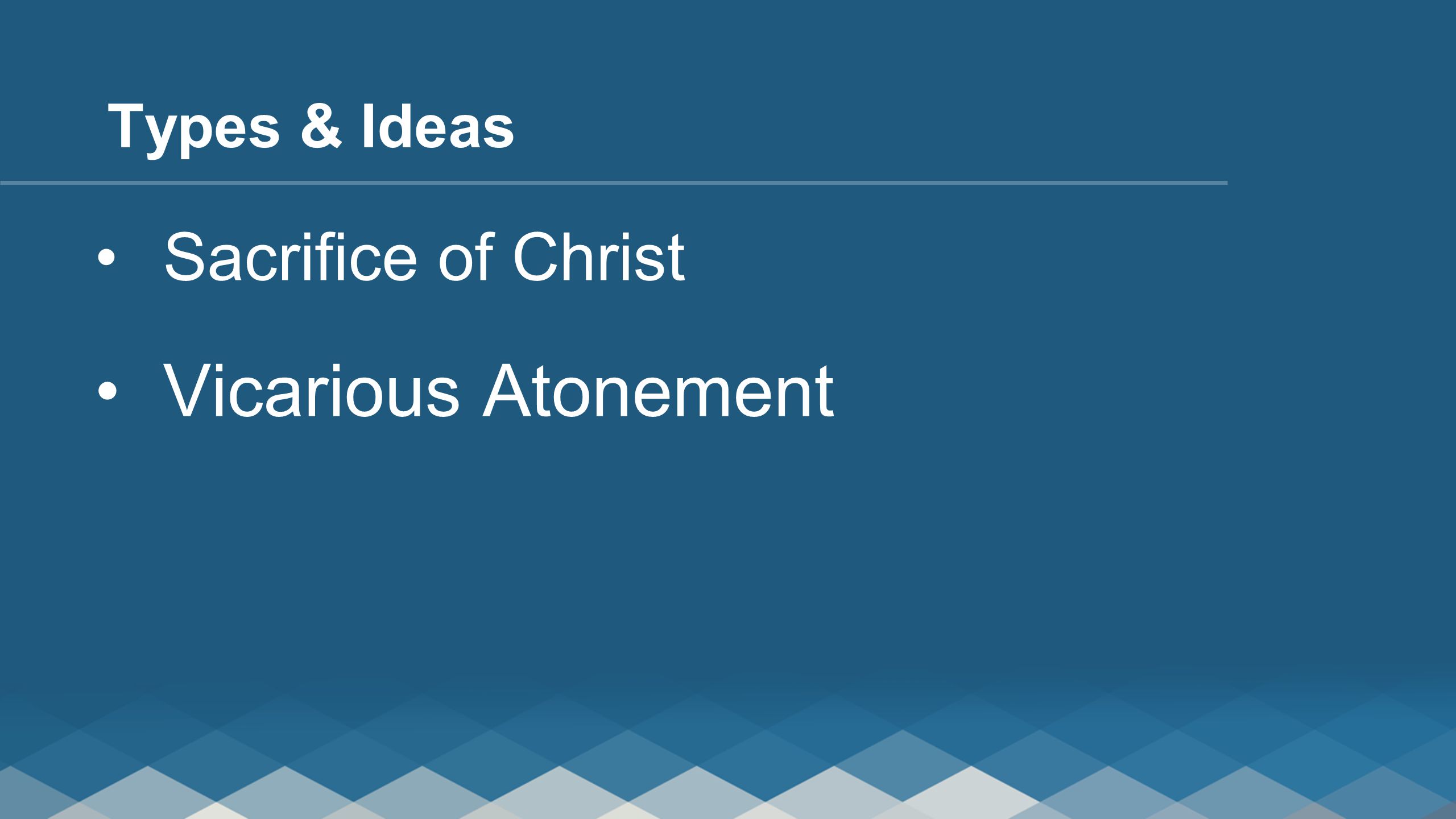 Sacrifice of Christ Vicarious Atonement Types & Ideas