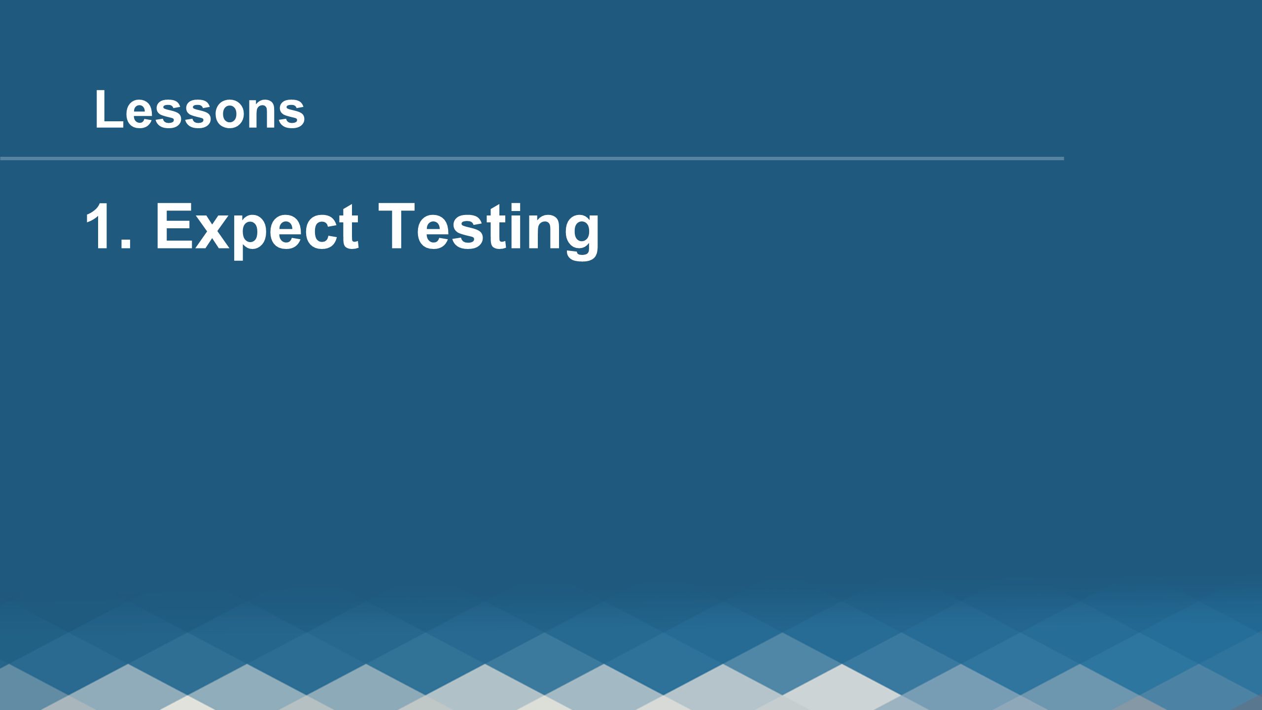 1. Expect Testing Lessons