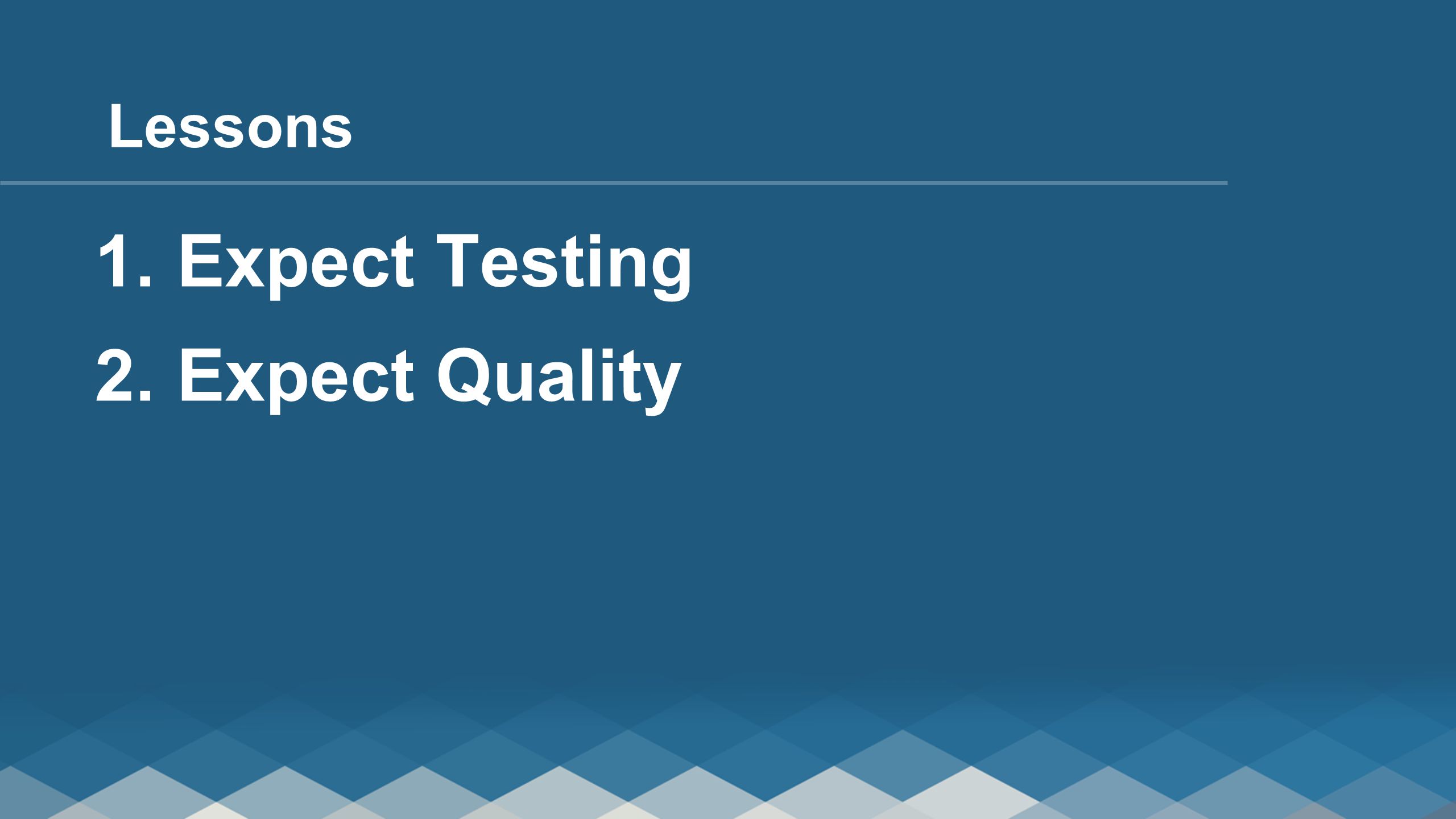 1. Expect Testing 2. Expect Quality Lessons