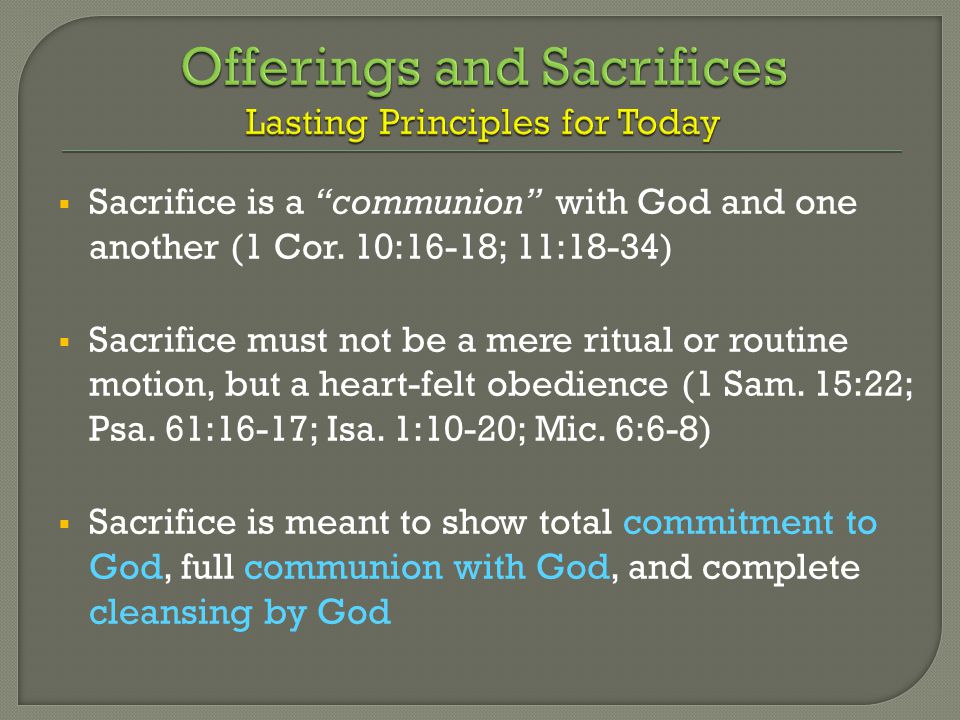  Sacrifice is a communion with God and one another (1 Cor.