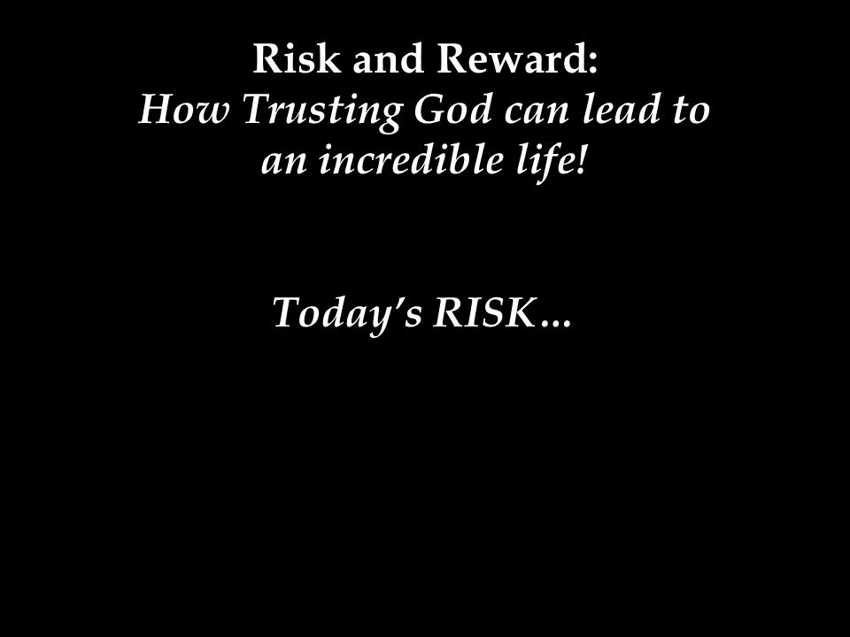 Today’s RISK…
