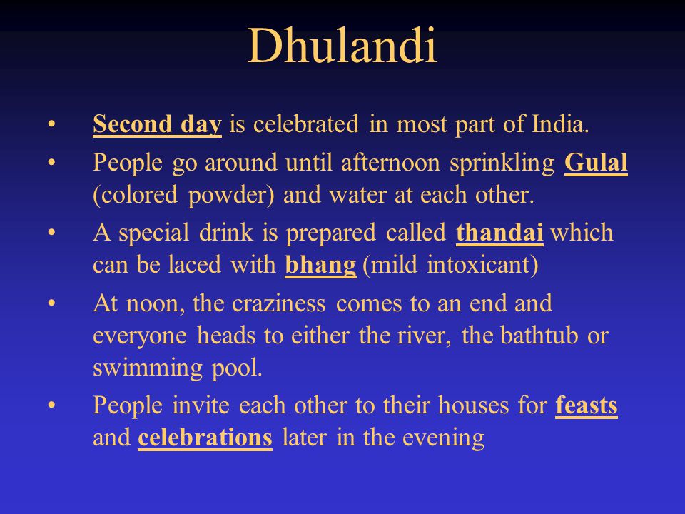 Dhulandi Second day is celebrated in most part of India.