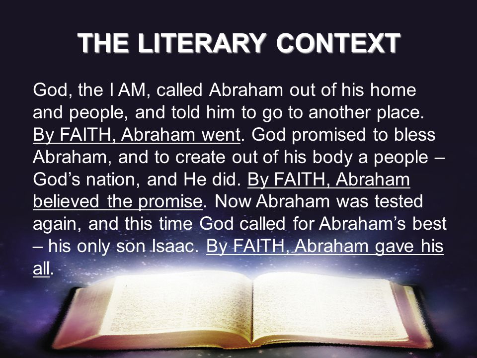 God, the I AM, called Abraham out of his home and people, and told him to go to another place.