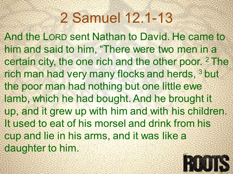 2 Samuel And the L ORD sent Nathan to David.