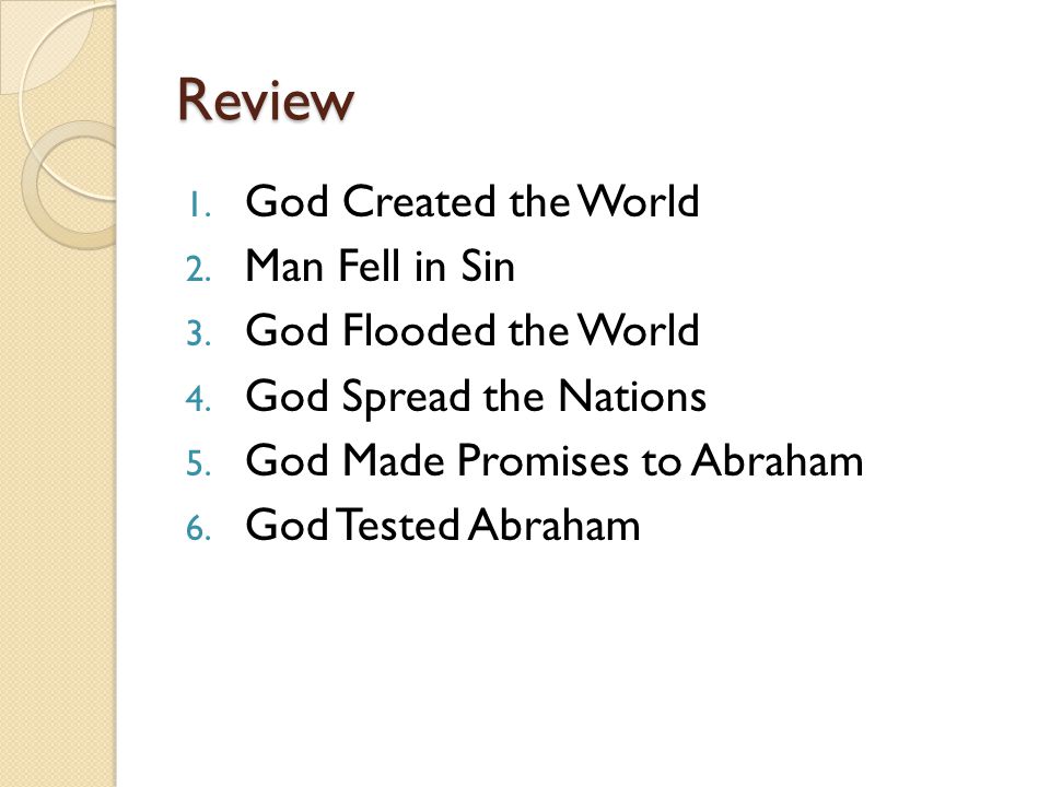 Review 1. God Created the World 2. Man Fell in Sin 3.