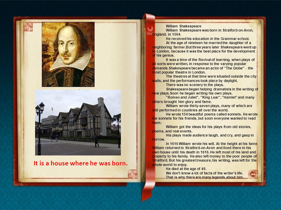 William Shakespeare was born in 1564 in Stratford-upon-Avon in England. He writes. Shakespeare в грамматической школе. Place where Shakespeare was born. William Shakespeare about Education poems.