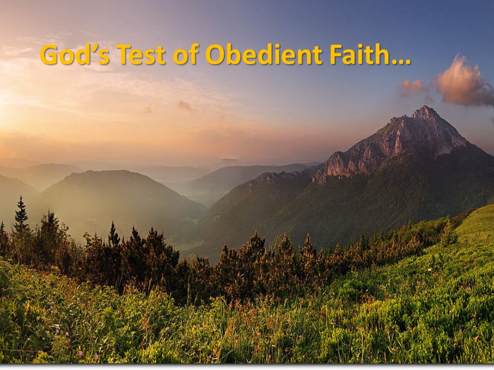 God’s Test of Obedient Faith…
