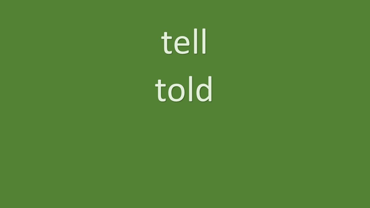 tell told