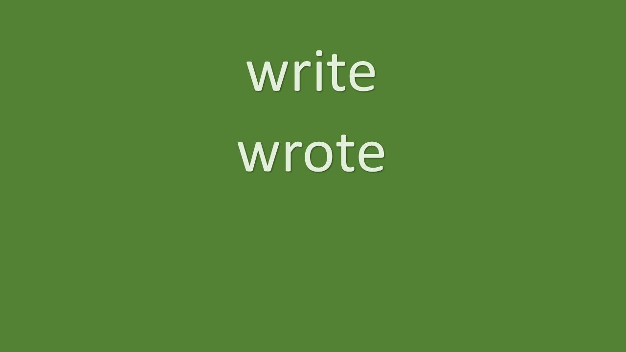 write wrote