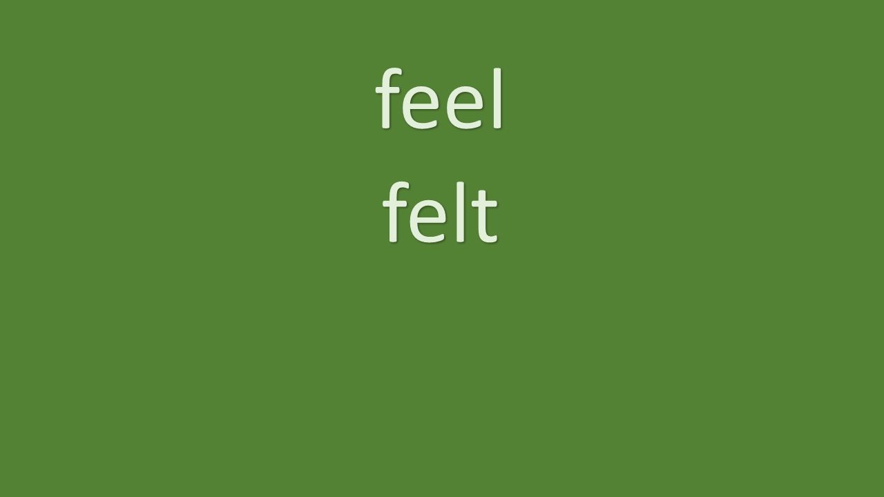 feel felt