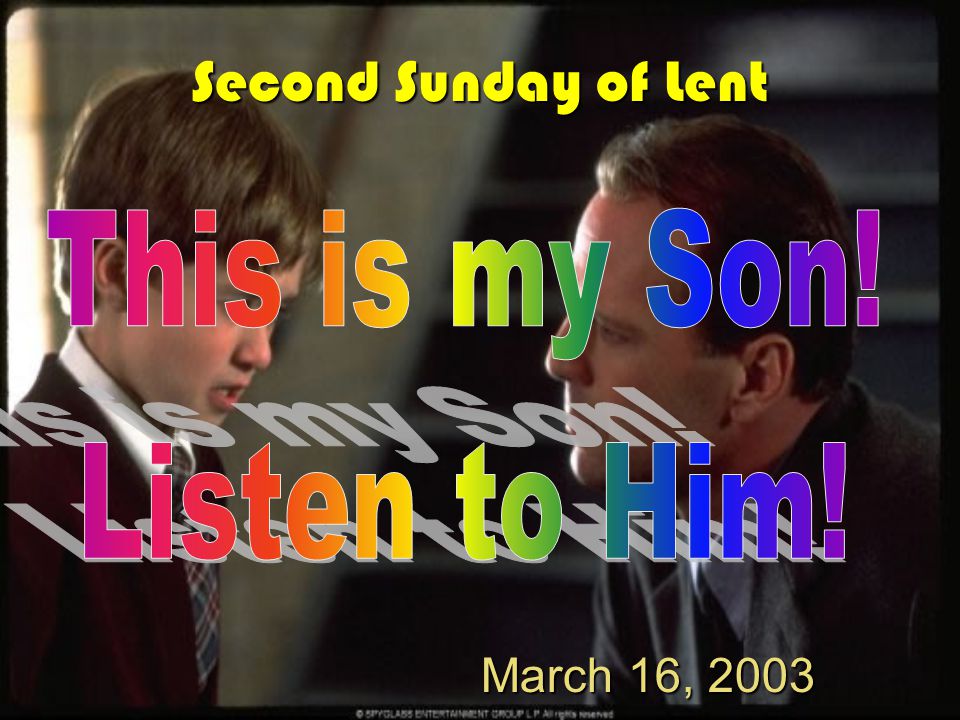Second Sunday of Lent March 16, 2003
