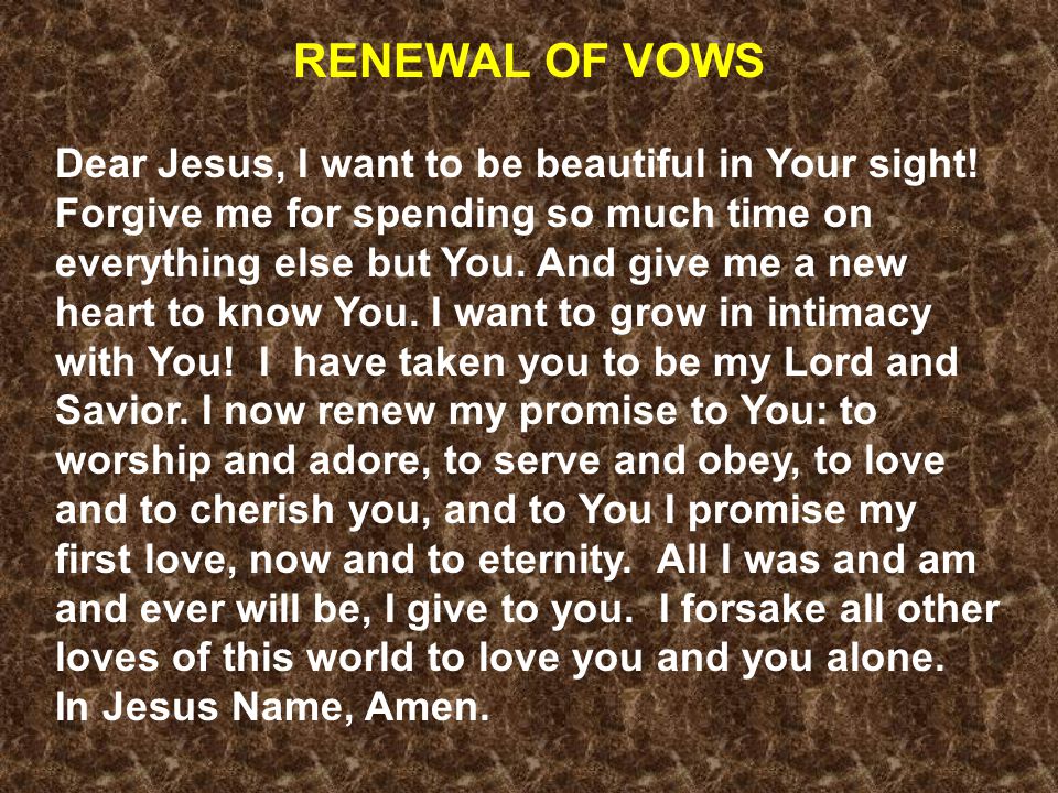 RENEWAL OF VOWS Dear Jesus, I want to be beautiful in Your sight.