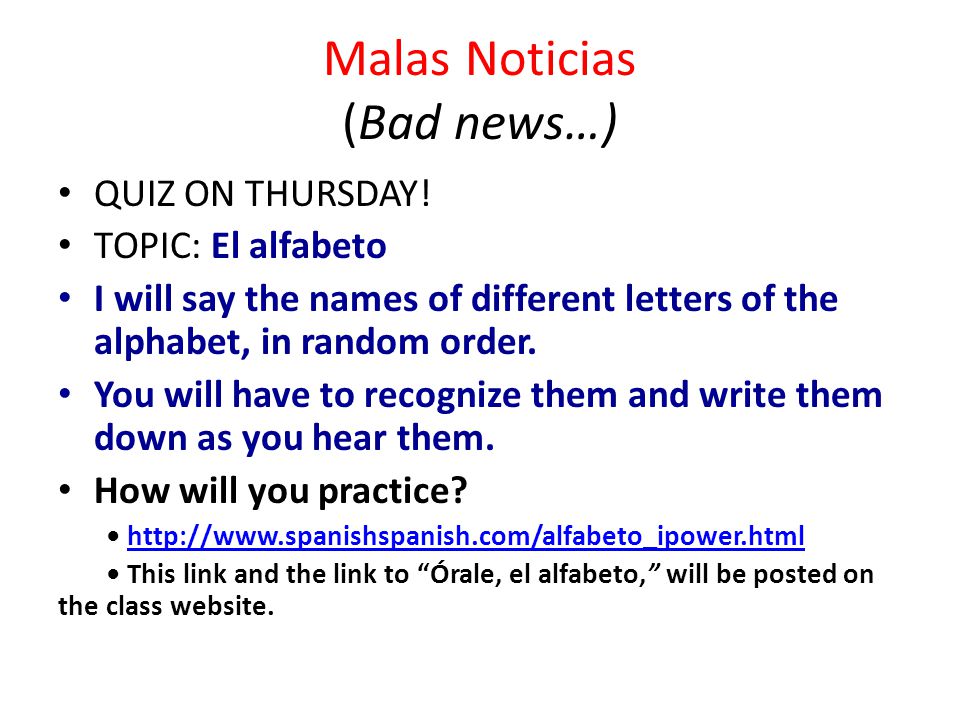 Malas Noticias (Bad news…) QUIZ ON THURSDAY.