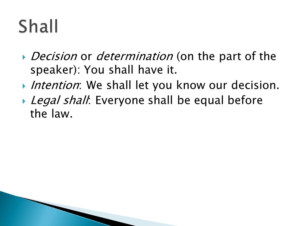  Decision or determination (on the part of the speaker): You shall have it.