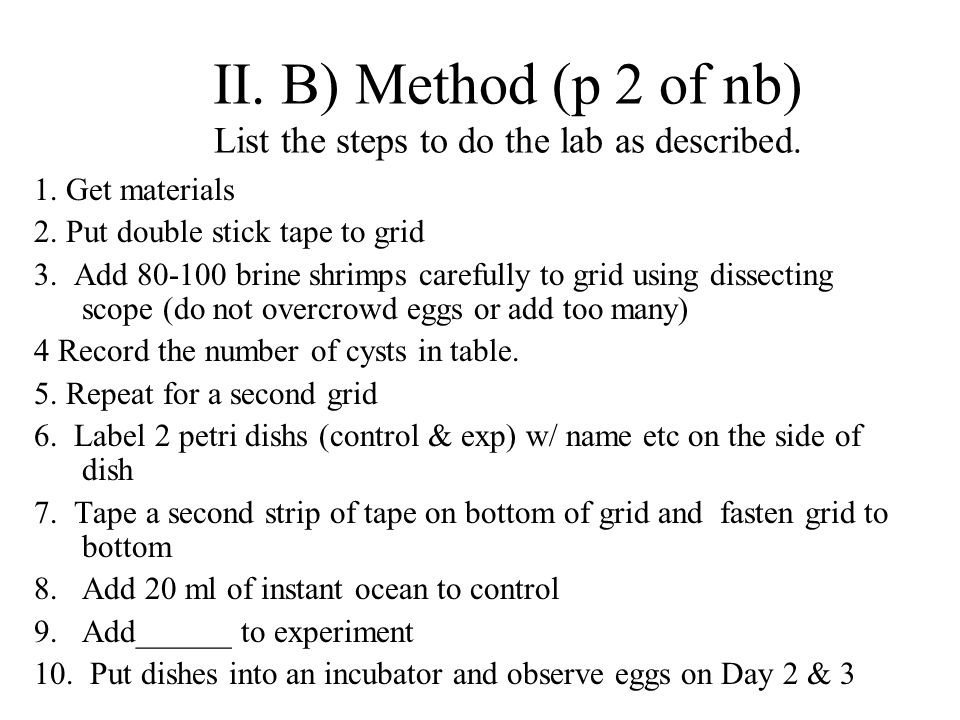 II. B) Method (p 2 of nb) List the steps to do the lab as described.