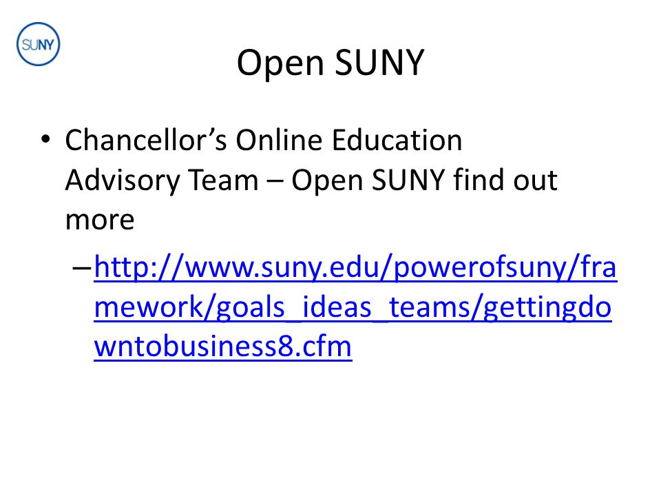 Open SUNY Chancellor’s Online Education Advisory Team – Open SUNY find out more –   mework/goals_ideas_teams/gettingdo wntobusiness8.cfm   mework/goals_ideas_teams/gettingdo wntobusiness8.cfm