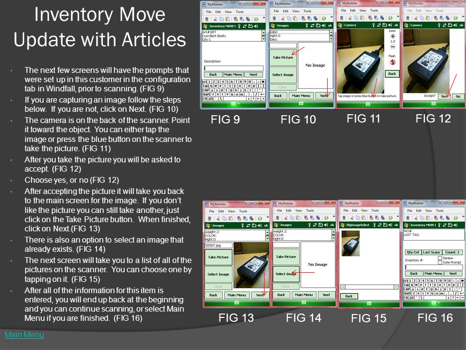 Inventory Move Update with Articles The next few screens will have the prompts that were set up in this customer in the configuration tab in Windfall, prior to scanning.