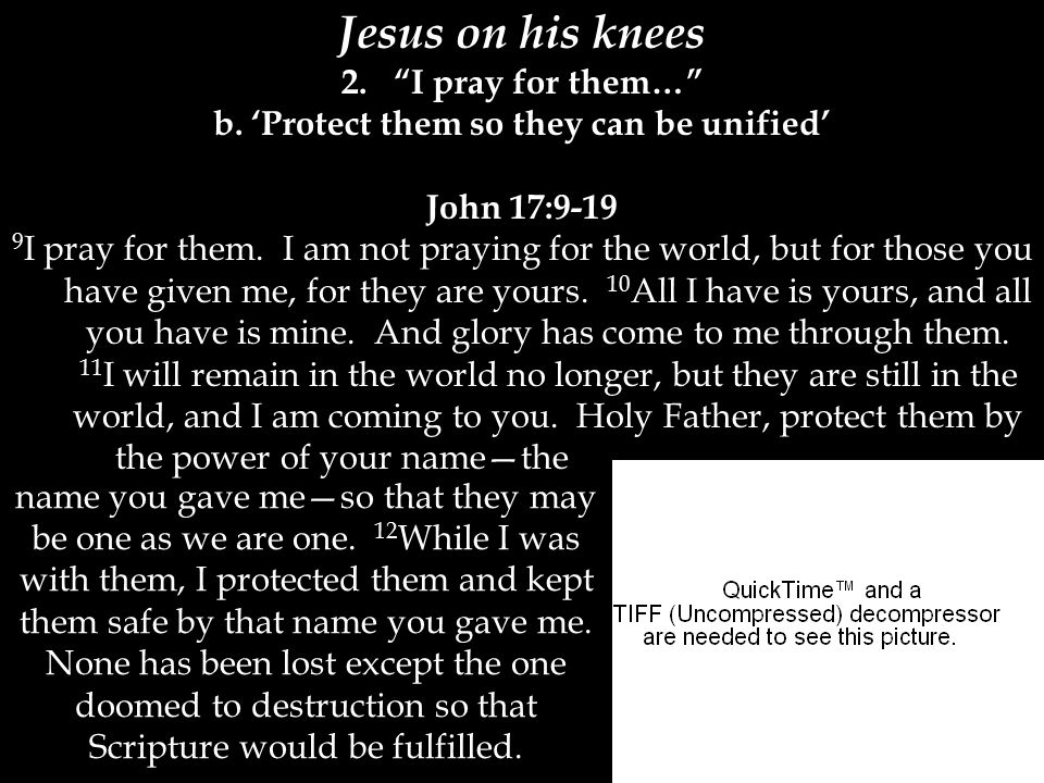 Jesus on his knees 2. I pray for them… b.