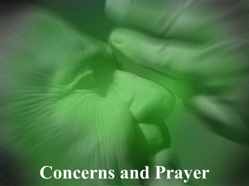 Concerns and Prayer