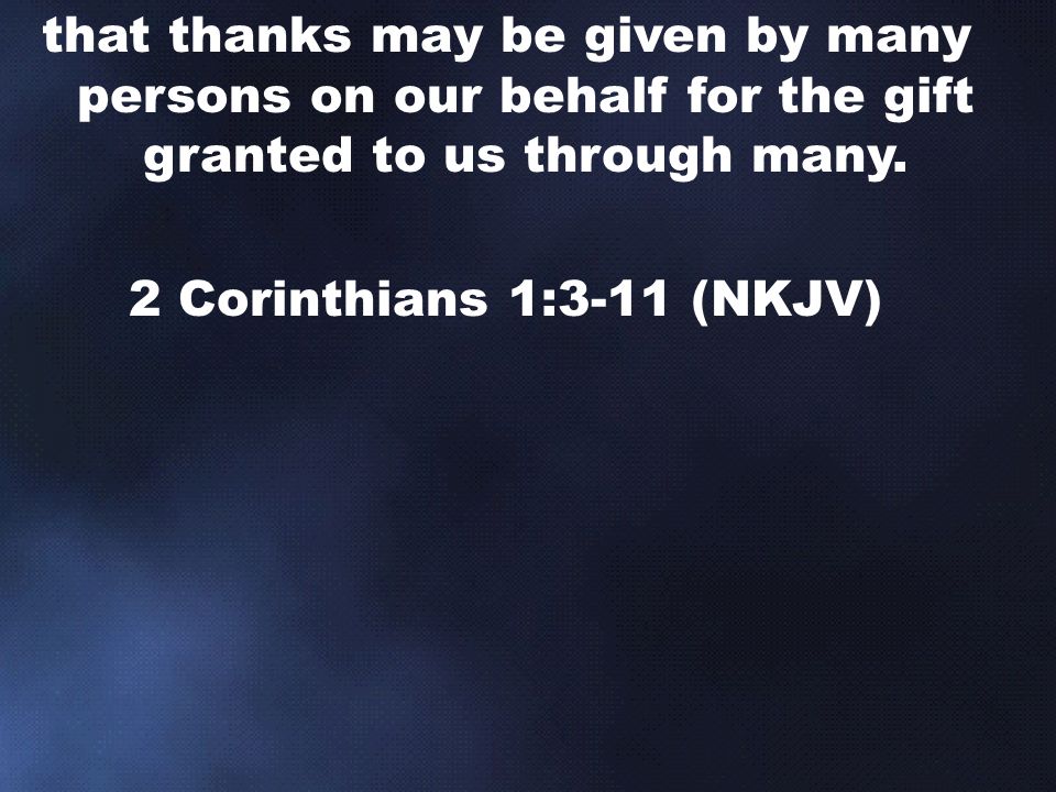 that thanks may be given by many persons on our behalf for the gift granted to us through many.