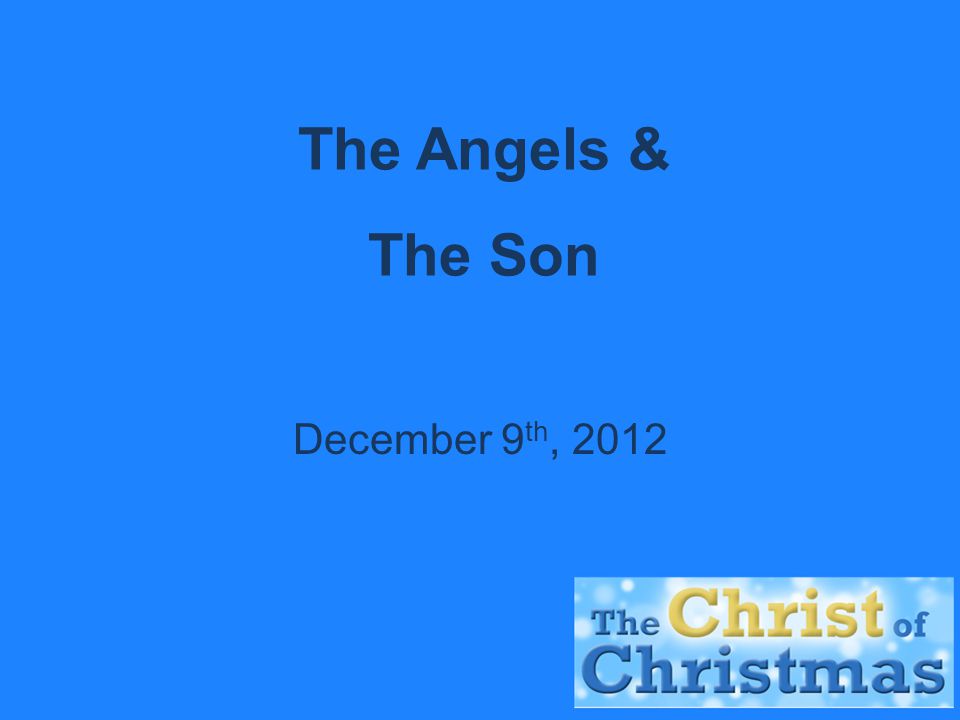 The Angels & The Son December 9 th, 2012