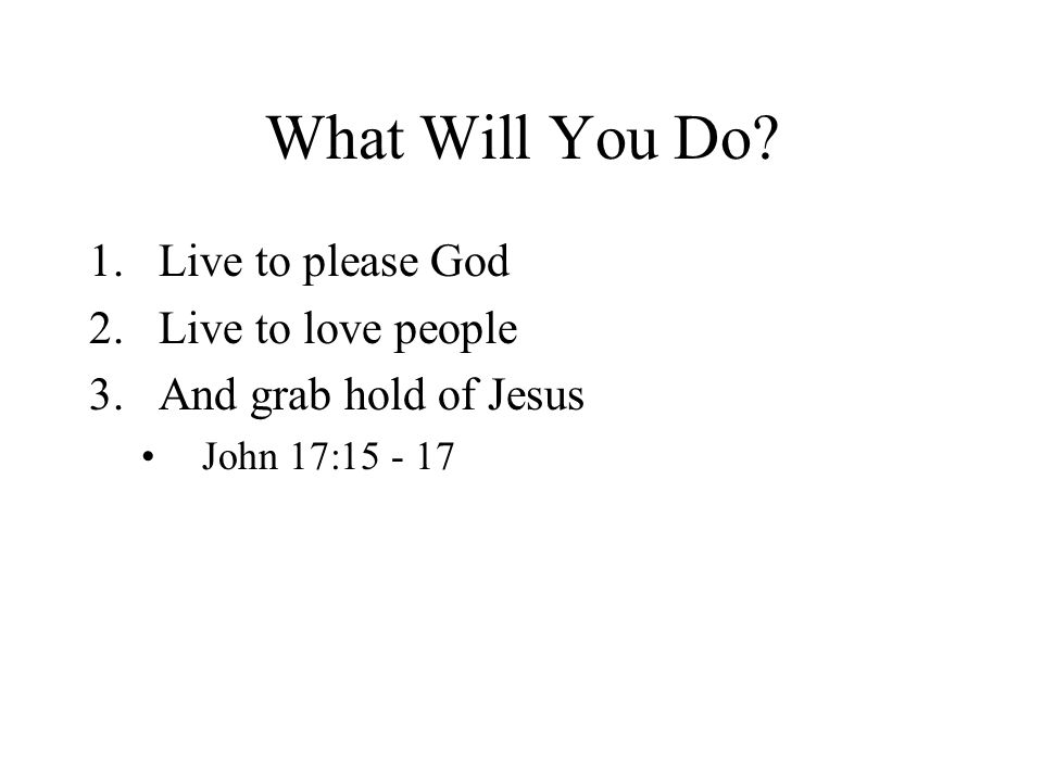 What Will You Do.