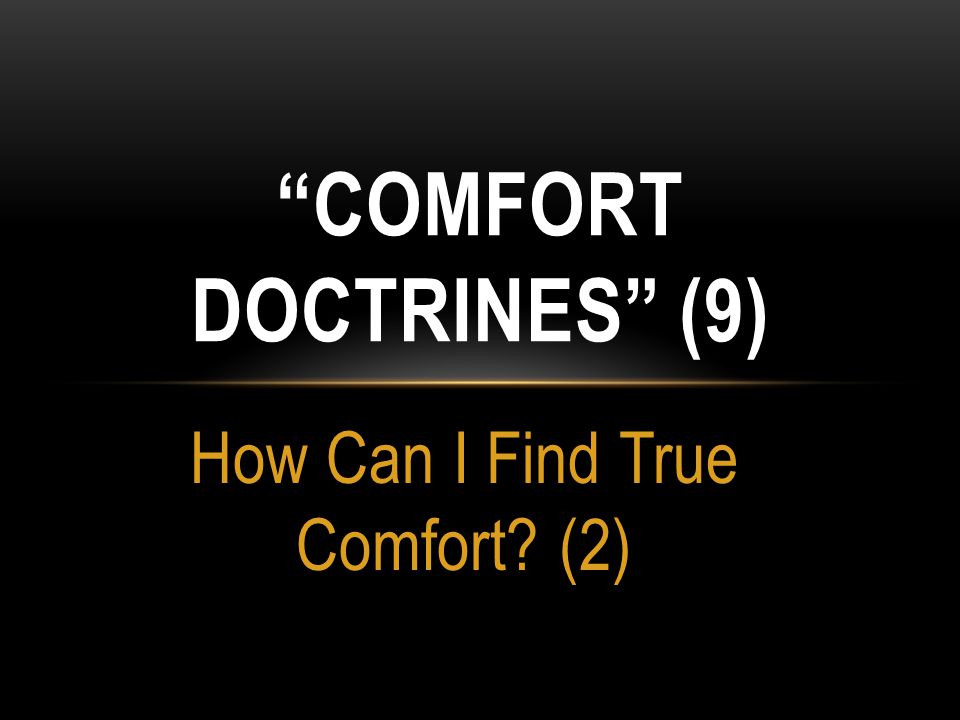 How Can I Find True Comfort (2) COMFORT DOCTRINES (9)