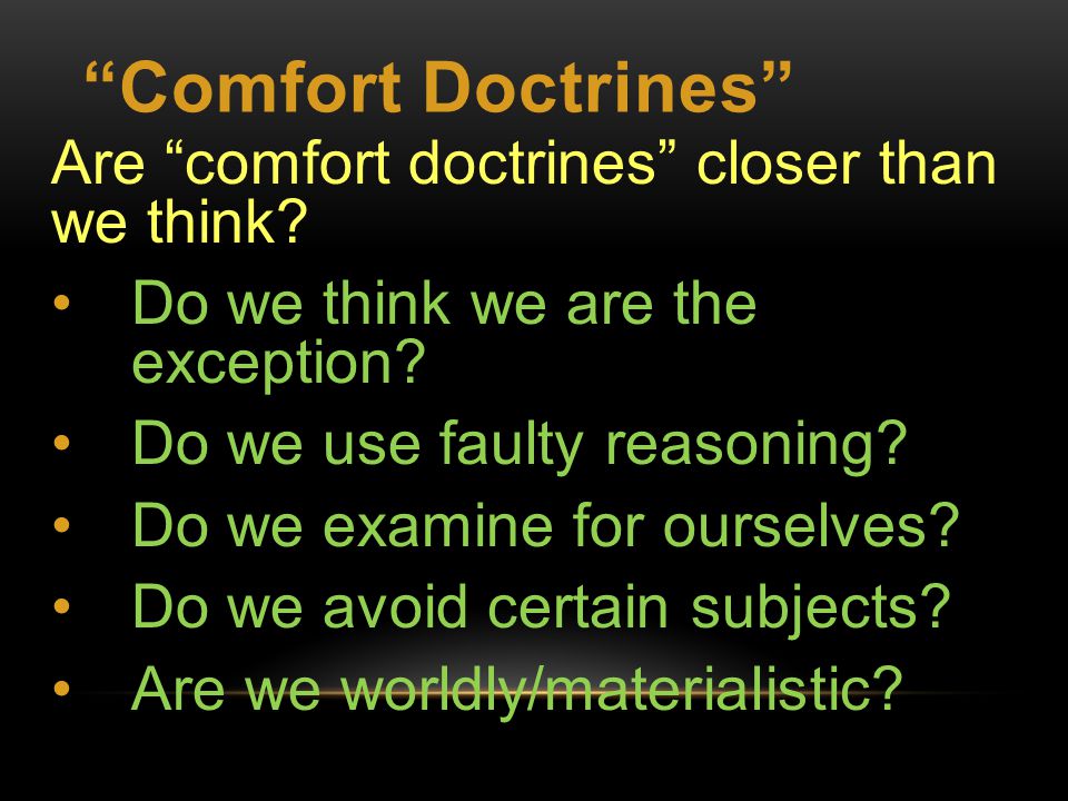 Comfort Doctrines Are comfort doctrines closer than we think.