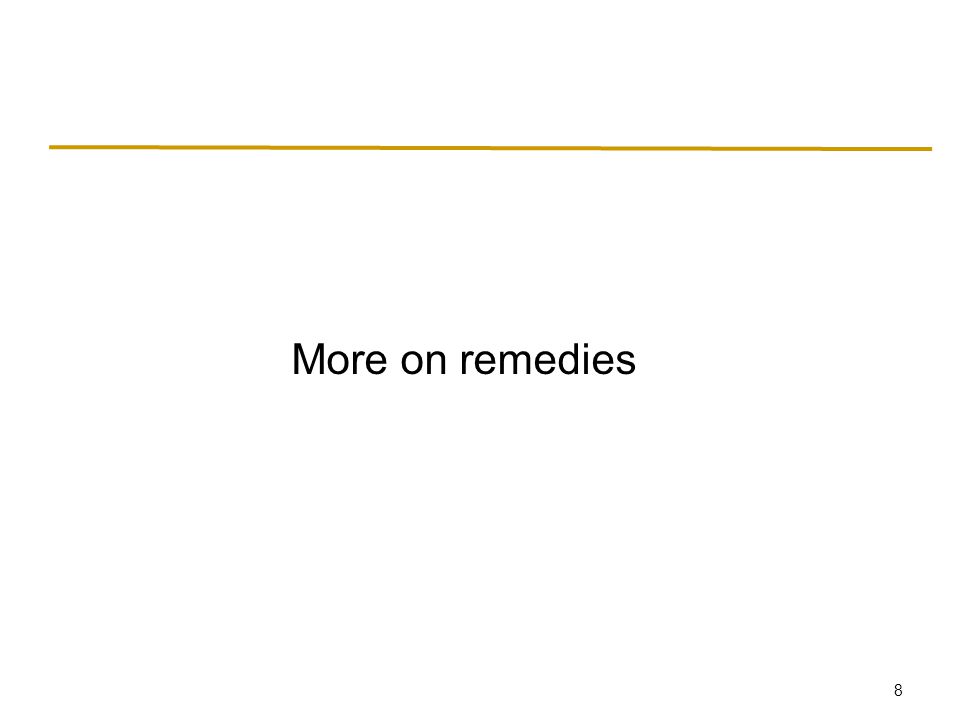 8 More on remedies