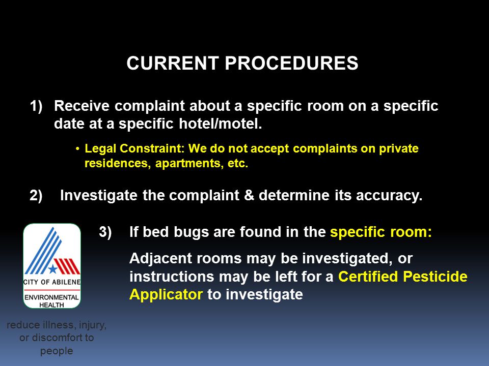 CURRENT PROCEDURES 1)Receive complaint about a specific room on a specific date at a specific hotel/motel.