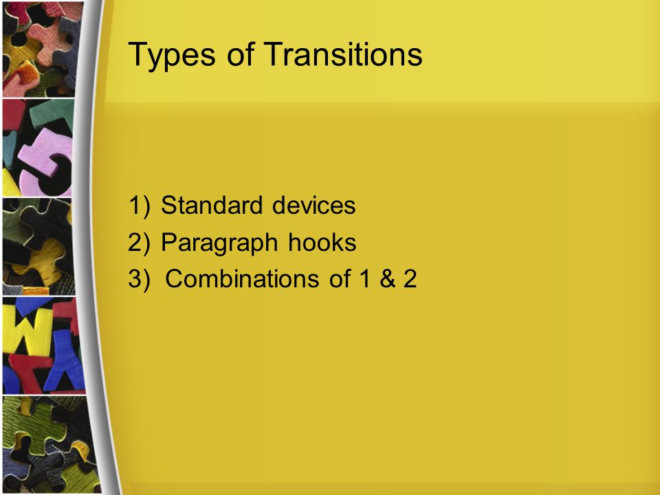 Types of Transitions 1)Standard devices 2)Paragraph hooks 3) Combinations of 1 & 2
