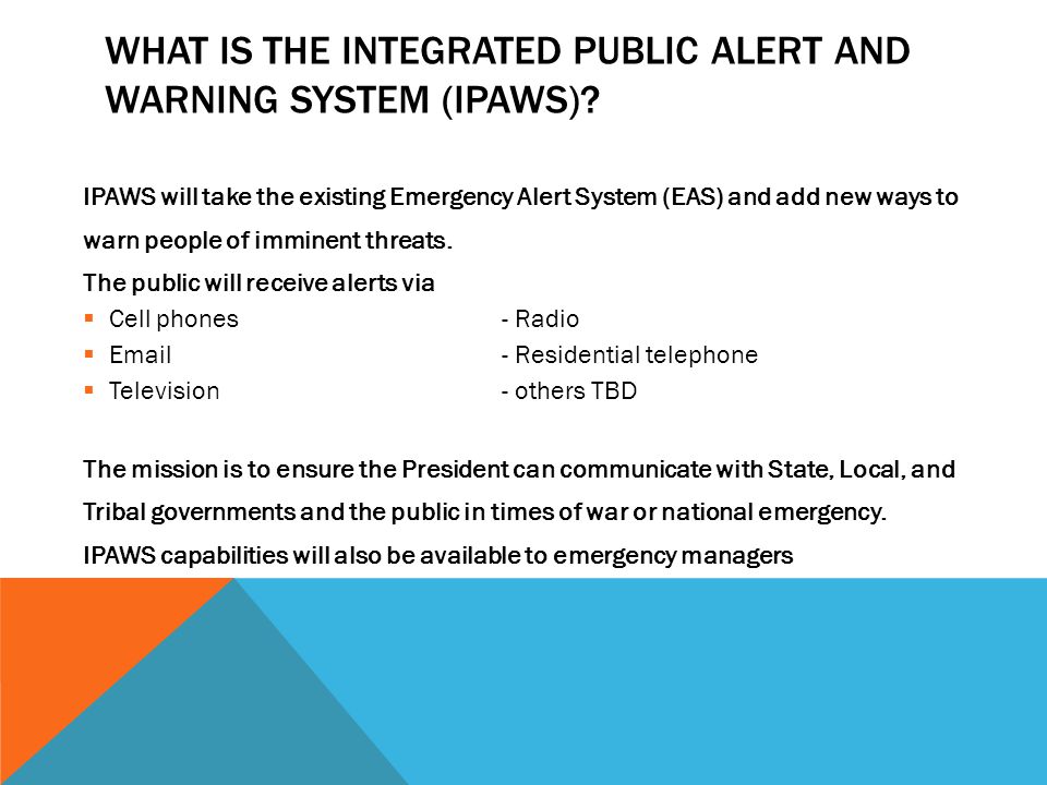 WHAT IS THE INTEGRATED PUBLIC ALERT AND WARNING SYSTEM (IPAWS).
