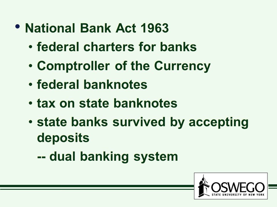 National Bank Act 1963 federal charters for banks Comptroller of the Currency federal banknotes tax on state banknotes state banks survived by accepting deposits -- dual banking system National Bank Act 1963 federal charters for banks Comptroller of the Currency federal banknotes tax on state banknotes state banks survived by accepting deposits -- dual banking system