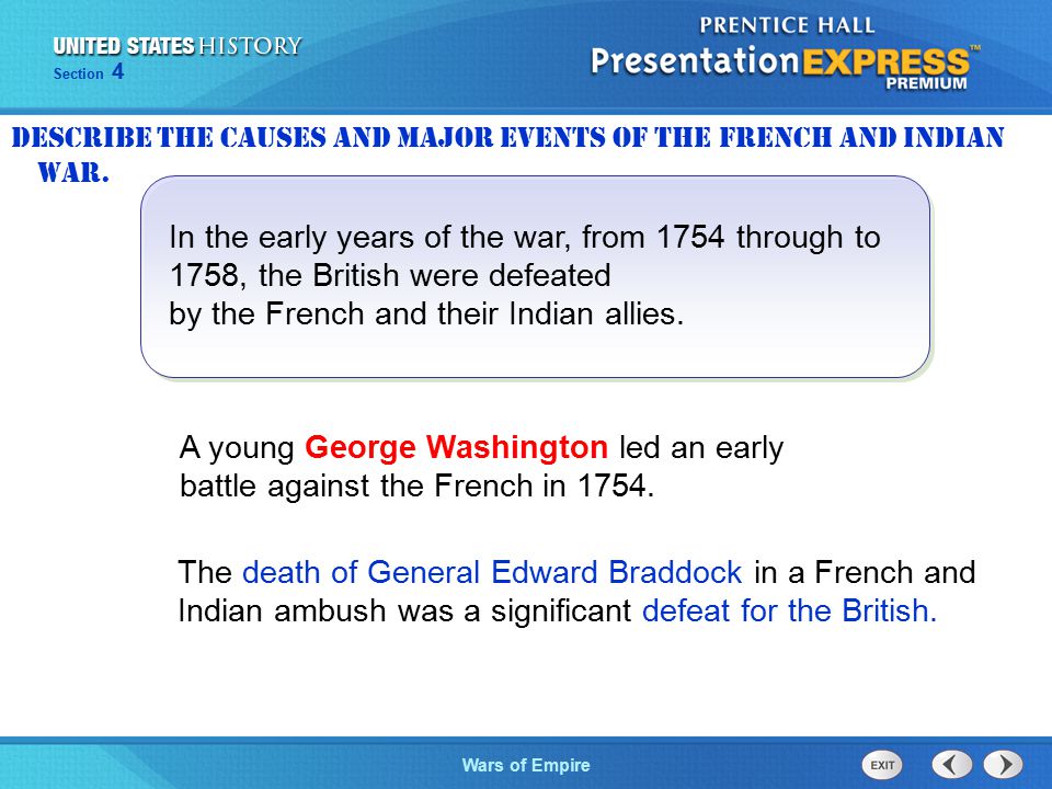 The Cold War BeginsWars of Empire Section 4 In the early years of the war, from 1754 through to 1758, the British were defeated by the French and their Indian allies.
