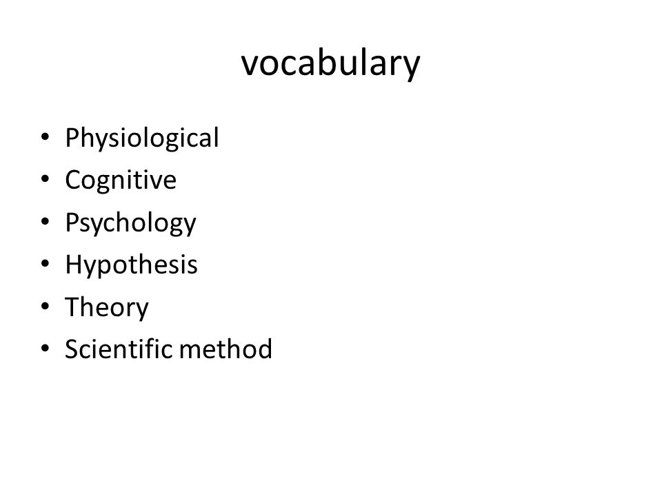 vocabulary Physiological Cognitive Psychology Hypothesis Theory Scientific method