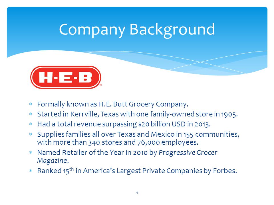  Formally known as H.E. Butt Grocery Company.