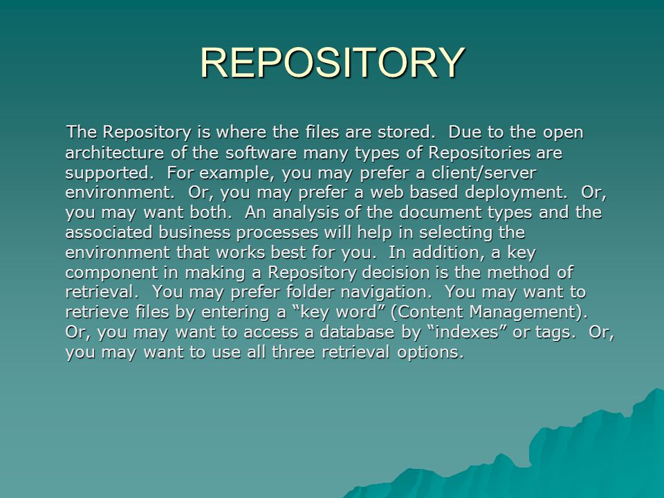 REPOSITORY The Repository is where the files are stored.