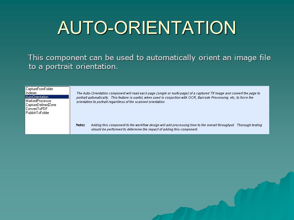 AUTO-ORIENTATION This component can be used to automatically orient an image file to a portrait orientation.