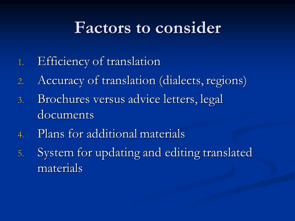 Factors to consider 1. Efficiency of translation 2.