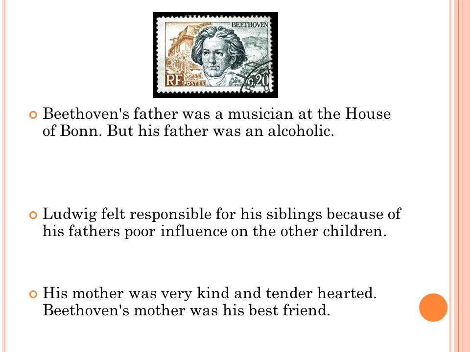 Beethoven s father was a musician at the House of Bonn.