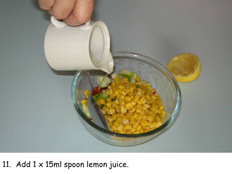 11. Add 1 x 15ml spoon lemon juice.