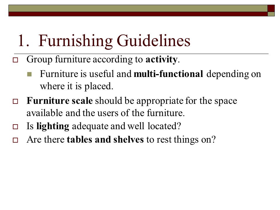 1. Furnishing Guidelines  Group furniture according to activity.