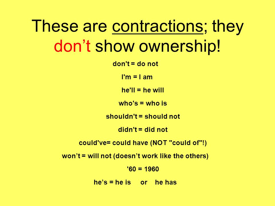 These are contractions; they don’t show ownership.