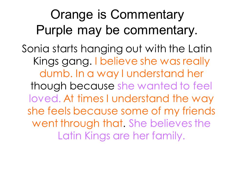 Orange is Commentary Purple may be commentary. Sonia starts hanging out with the Latin Kings gang.