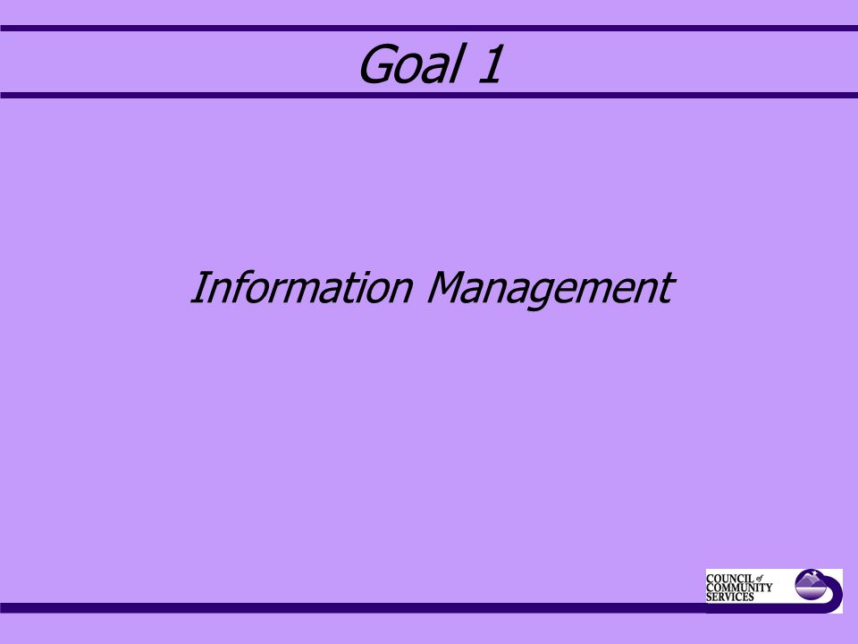 Goal 1 Information Management