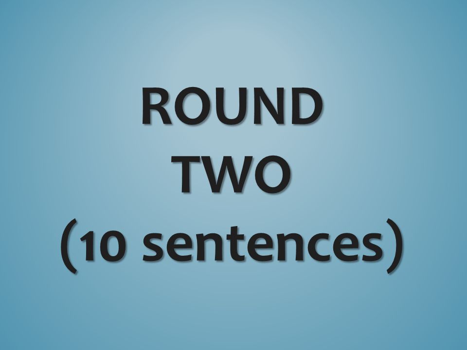 ROUNDTWO (10 sentences)