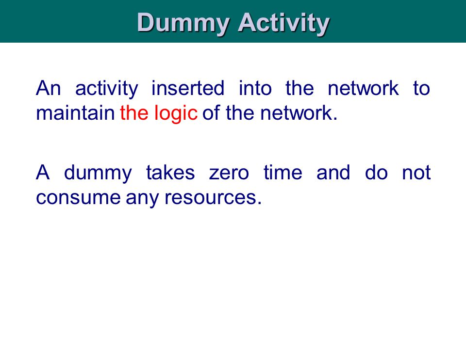 An activity inserted into the network to maintain the logic of the network.